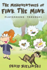 The Misadventures of Fink The Mink: Playground Troubles