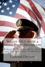 Shoot-Out with a Wild-Eyed Moderate: Riding Herd on the Bible, Rust, and Sun Belts and the Beltway