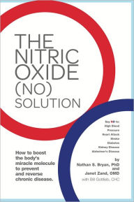 Title: The Nitric Oxide (NO) Solution: How to Boost the Body's Miracle Molecule, Author: Dr. Nathan Bryan