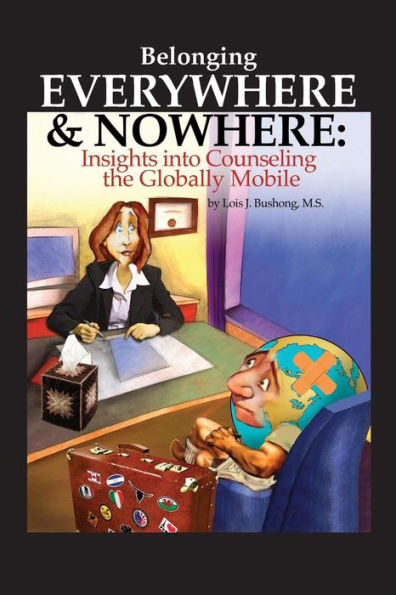 Belonging Everywhere and Nowhere: Insights into Counseling the Globally Mobile