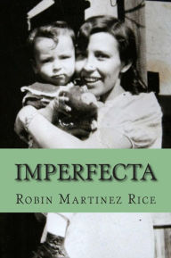 Title: Imperfecta, Author: Robin Martinez Rice