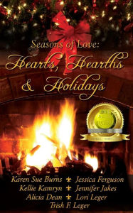 Hearts, Hearths & Holidays: Seasons of Love