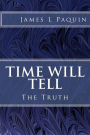 Time Will Tell: The Truth