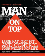 Title: Man On Top: Lose Fat, Get Fit, and Control Your Weight For Life, Author: Lou Schuler