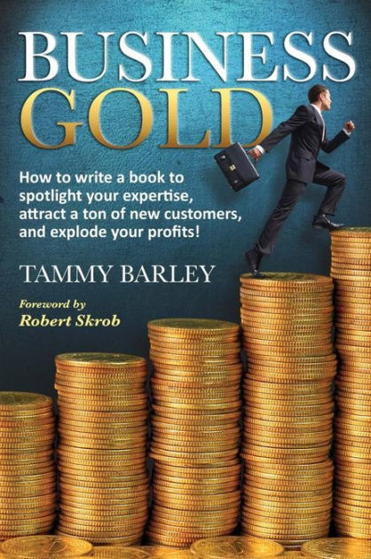 business-gold-how-to-write-a-book-to-spotlight-your-expertise-attract