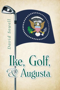 Ike, Golf, and Augusta