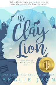 Title: The Clay Lion, Author: Amalie Jahn