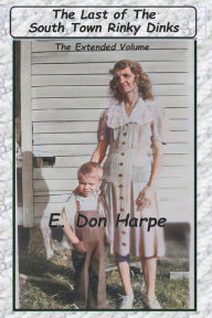 Title: The Last Of The South Town Rinky Dinks, Author: E Don Harpe