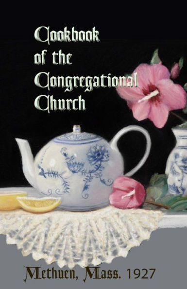 Cookbook of the Congregational Church, Methuen, Mass. 1927