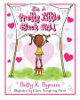 I'm a Pretty Little Black Girl! (I'm a Girl! Collection Series #1)
