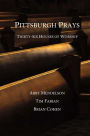 Pittsburgh Prays: Thirty-Six Houses of Worship