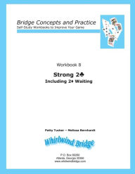 Title: Strong 2 Club Including 2 Diamond Waiting: Bridge Concepts and Practice, Author: Melissa Bernhardt