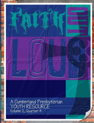 Title: Faith Out Loud - Volume 2, Quarter 4: A Cumberland Presbyterian Youth Resource, Author: Michael Clark