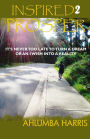 Inspired2Prosper: It's Never Too Late To Turn A Dream Or An I Wish Into A Reality