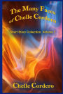 The Many Faces of Chelle Cordero: Short Story Collection, Volume 1