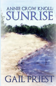 Title: Annie Crow Knoll: Sunrise, Author: Gail Priest