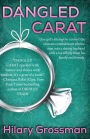 Dangled Carat: One Girl's Attempt to Convert the Ultimate Commitment-Phobic Man Into a Doting Husband with a Lot of Help from His Fam