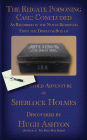 The Reigate Poisoning Case: Concluded: As Recorded in the Notes Retrieved From the Dispatch-Box of John H. Watson MD