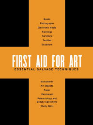 Title: First Aid for Art: Essential Salvage Techniques, Author: Jane K. Hutchins