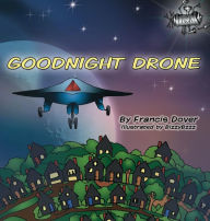 Title: Goodnight Drone, Author: Francis Dover LLC