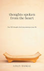 Thoughts Spoken From the Heart: Over 500 thoughts that bring meaning to your life