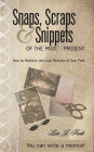 Snaps, Scraps & Snippets of the Past and Present: How to Retrieve the Lost Pictures of Your Past