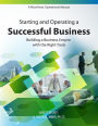 Starting and Operating a Successful Business: A Must Have Operational Manual: Building A Buisness Empire with the Right Tools