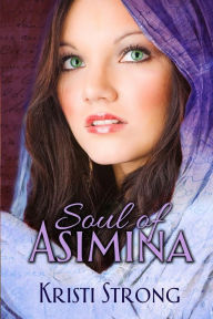 Title: Soul of Asimina, Author: Kristi Strong