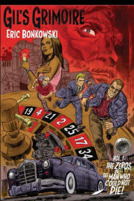 Title: The Zeros and The Man Who Could Not Die, Author: Eric Bonkowski