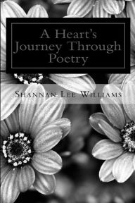 Title: A Heart's Journey Through Poetry, Author: Robyn Kirkey Walker