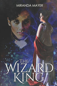 Title: The Wizard King, Author: Miranda Mayer