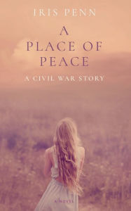Title: A Place of Peace, Author: Iris Penn