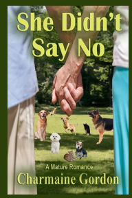 Title: She Didn't Say No, Author: Charmaine Gordon
