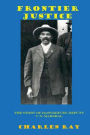 Frontier Justice: Bass Reeves, Deputy U.S. Marshal