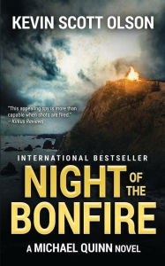 Title: Night of the Bonfire: A Michael Quinn Novel, Author: Kevin Scott Olson