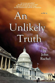 Title: An Unlikely Truth, Author: John Rachel