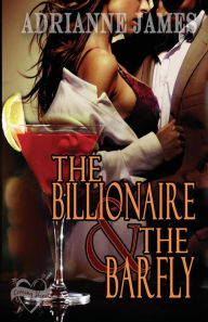 Title: The Billionaire & The Barfly, Author: Adrianne James