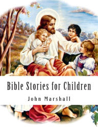 Title: Bible Stories for Children, Author: John Marshall