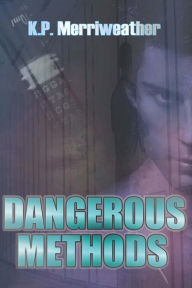 Title: Dangerous Methods, Author: Kp Merriweather