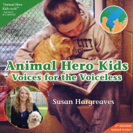 Title: Animal Hero Kids - Voices for the Voiceless, Author: Susan Hargreaves