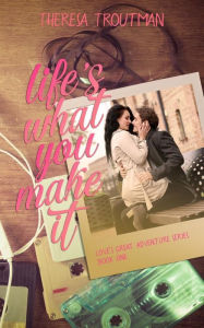 Title: Life's What You Make It, Author: Amy Jackson