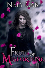 Title: Fruit of Misfortune, Author: Nely Cab