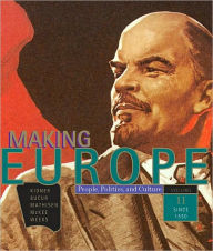 Title: Making Europe: People, Politics, and Culture, Volume II: Since 1550 / Edition 1, Author: Frank L. Kidner