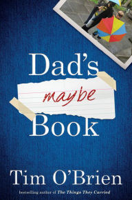 Free downloads of books mp3 Dad's Maybe Book by Tim O'Brien (English literature) 9780618039708 PDF CHM RTF