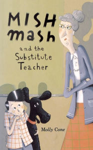 Title: Mishmash and Substitute Teacher, Author: Molly Cone