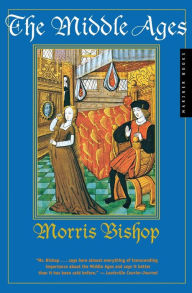 Title: The Middle Ages, Author: Morris Bishop
