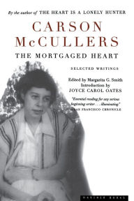 Title: The Mortgaged Heart: Selected Writings, Author: Carson McCullers