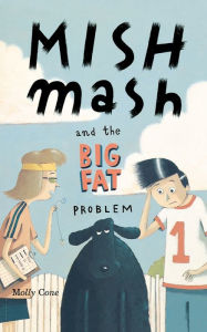 Title: Mishmash and the Big Fat Problem, Author: Molly Cone
