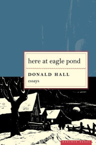 Title: Here at Eagle Pond, Author: Donald Hall