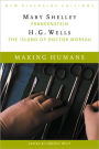Making Humans: Frankenstein and The Island of Dr. Moreau / Edition 1